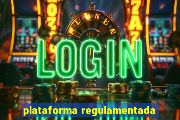 plataforma regulamentada